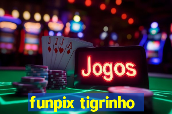 funpix tigrinho